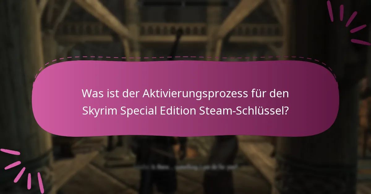 Wie aktiviere ich meinen Skyrim Special Edition Steam-Schlüssel?